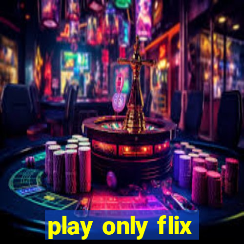 play only flix